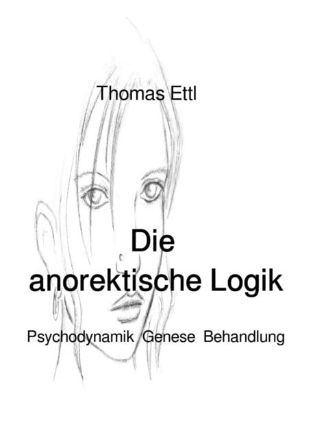 Die anorektische Logik: Psychodynamik, Genese, Behandlung Parents & Children