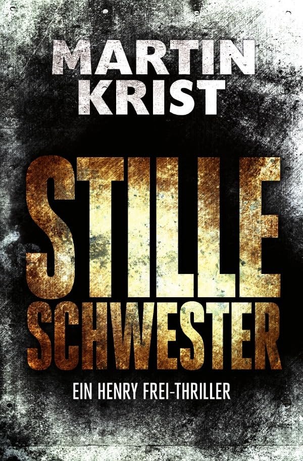 Stille Schwester: Der zweite Fall für Kommissar Henry Frei (Die Henry Frei-Thriller) Action & Adventure