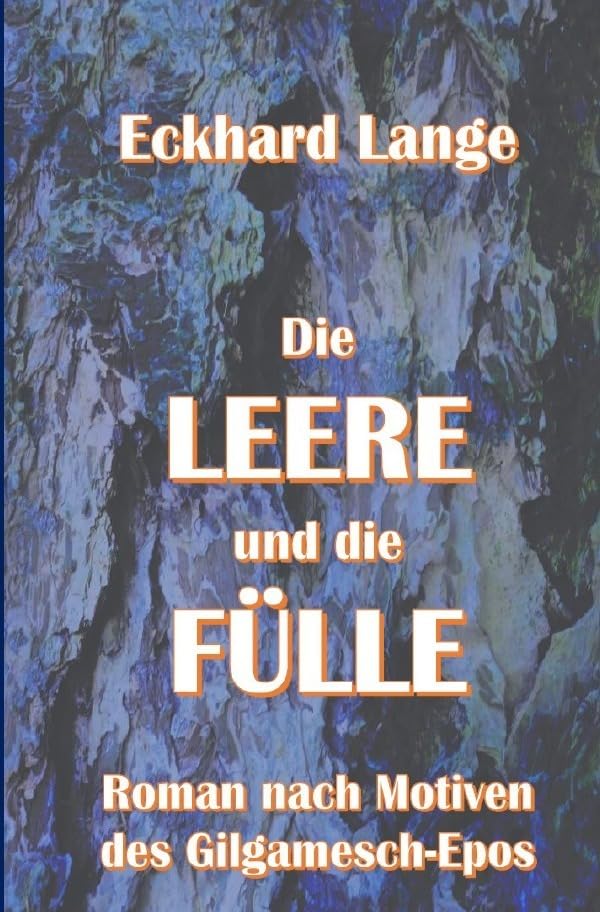 Die Leere und die Fülle: Roman nach Motiven des Gilgamesch-Epos Contemporary literature