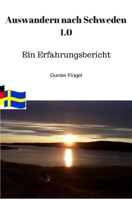 Auswandern nach Schweden 1.0: ein Erfahrungsbericht Sommer 2018 Leisure, Home & Garden