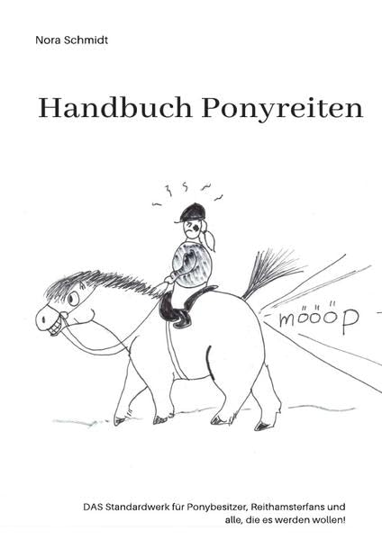 Handbuch Ponyreiten: Das etwas andere Pferdebuch Garden & Plants