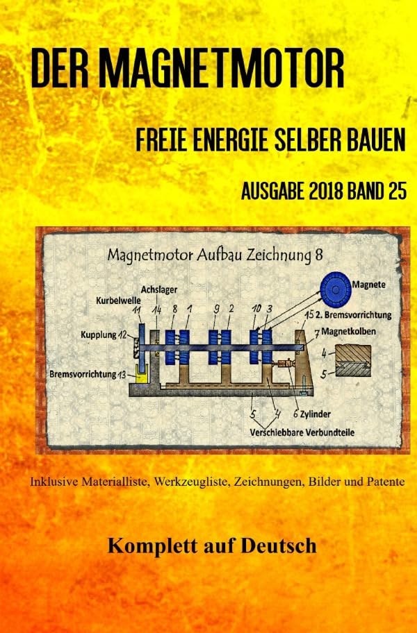 Der Magnetmotor: Freie Energie selber bauen Ausgabe 2018 Band 25 Taschenbuch Hobbies & Crafts