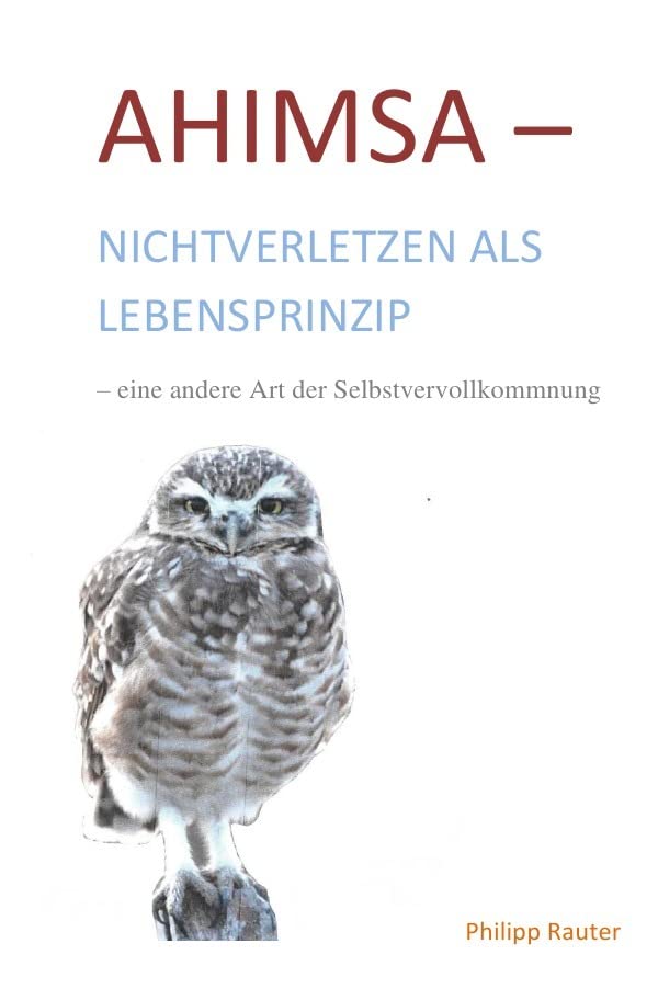 Ahimsa-Nichtverletzen als Lebensprinzip-eine andere Art der Selbstvervollkommnung book
