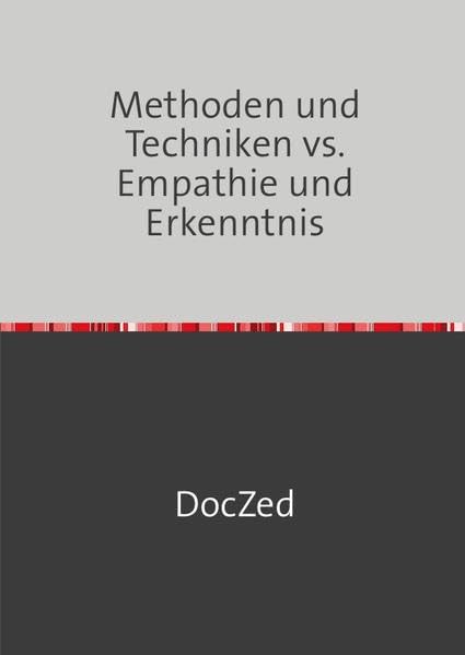 Methoden und Techniken vs. Empathie und Erkenntnis book
