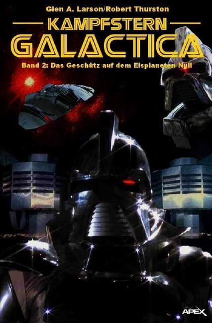 Kampfstern Galactica 2: Das Geschütz auf dem Eisplaneten Null Contemporary literature