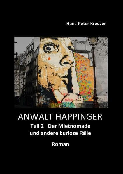 ANWALT HAPPINGER: Teil 2 Der Mietnomade und andere kuriose Fälle Law