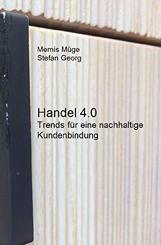 Handel 4.0 – Trends für eine nachhaltige Kundenbindung Business, Finance & Career