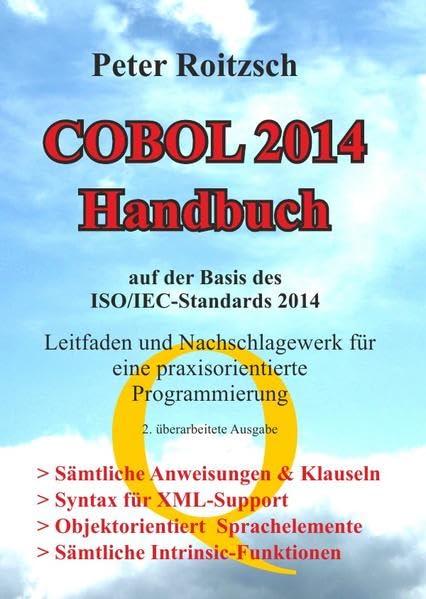 COBOL 2014 Handbuch - Auf der Basis des ISO/IEC-Standards 1989:2014 - Leitfaden und Nachschlagewerk für eine praxisorientierte Programmierung Computer Science