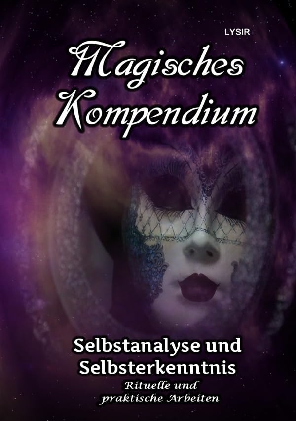 MAGISCHES KOMPENDIUM / Magisches Kompendium - Selbstanalyse und Selbsterkenntnis: Rituelle und praktische Arbeiten Lifestyle