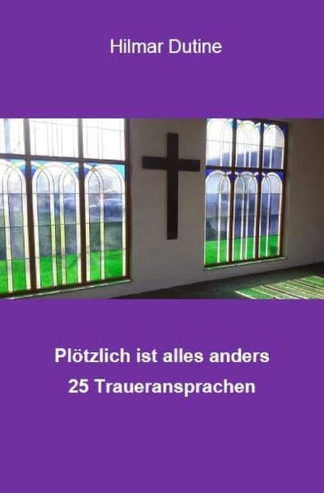 Plötzlich ist alles anders - 25 Traueransprachen Death & Mourning