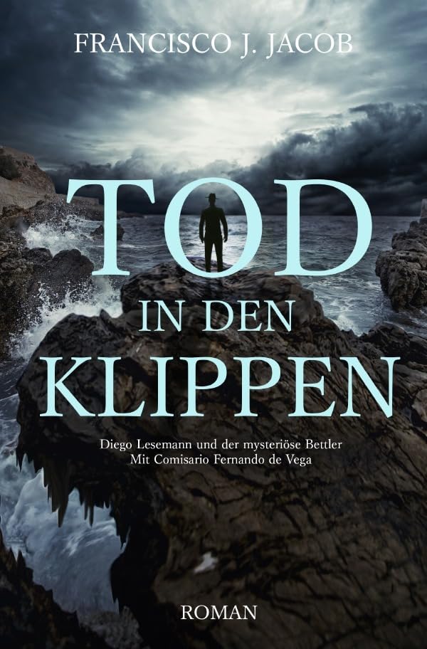 TOD IN DEN KLIPPEN: Diego Lesemann und der mysteriöse Bettler - Mit Comisario Fernando de Vega Contemporary literature