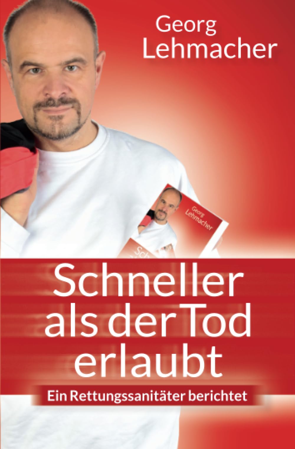 Schneller als der Tod erlaubt: Ein Rettungssanitäter berichtet Personalities