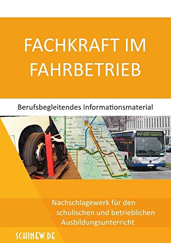 Fachkraft im Fahrbetrieb - Berufsbegleitendes Informationsmaterial: Nachschlagewerk für den schulischen und betrieblichen Ausbildungsunterricht Social Sciences