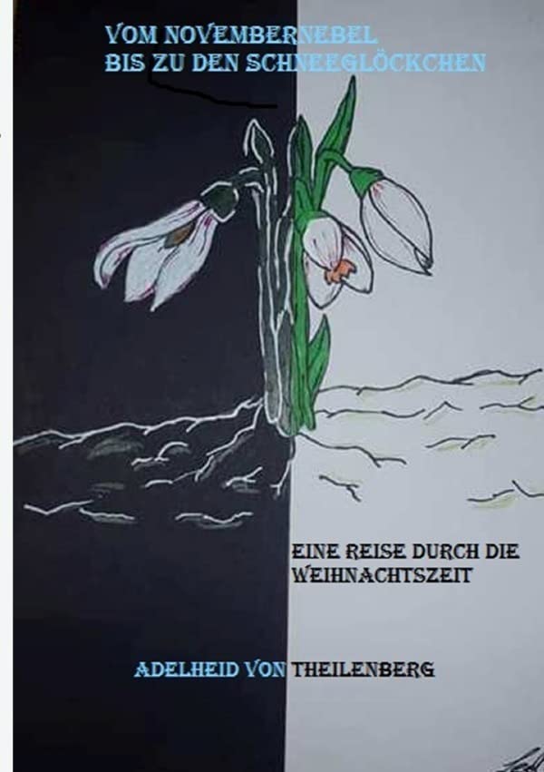 Vom Novembernebel bis zu den Schneeglöckchen Poetry