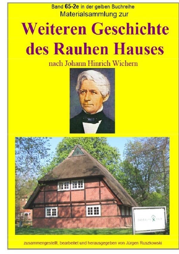 maritime gelbe Reihe bei Jürgen Ruszkowski / Materialsammlung zur weiteren Geschichte des Rauhen Hauses nach Johann Hinrich Wichern: Band 65-2e in der gelben Reihe bei Jürgen Ruszkowski Social Sciences