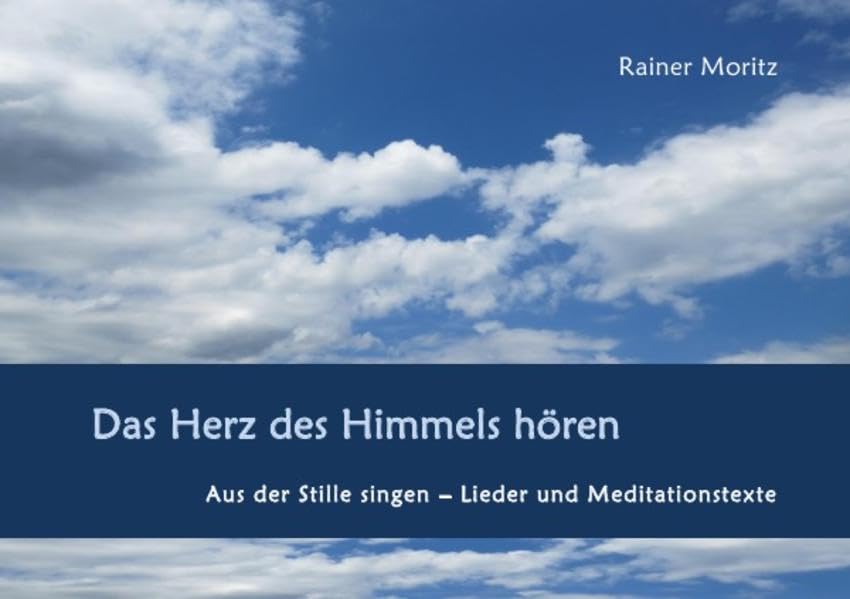 Das Herz des Himmels hören: Aus der Stille singen - Lieder und Meditationstexte Sheet Music