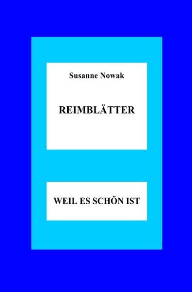 Reimblätter: Weil es schön ist Poetry