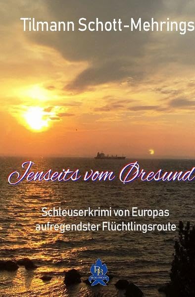 Jenseits vom Øresund: Schleuserkrimi von Europas aufregendster Flüchtlingsroute Contemporary literature