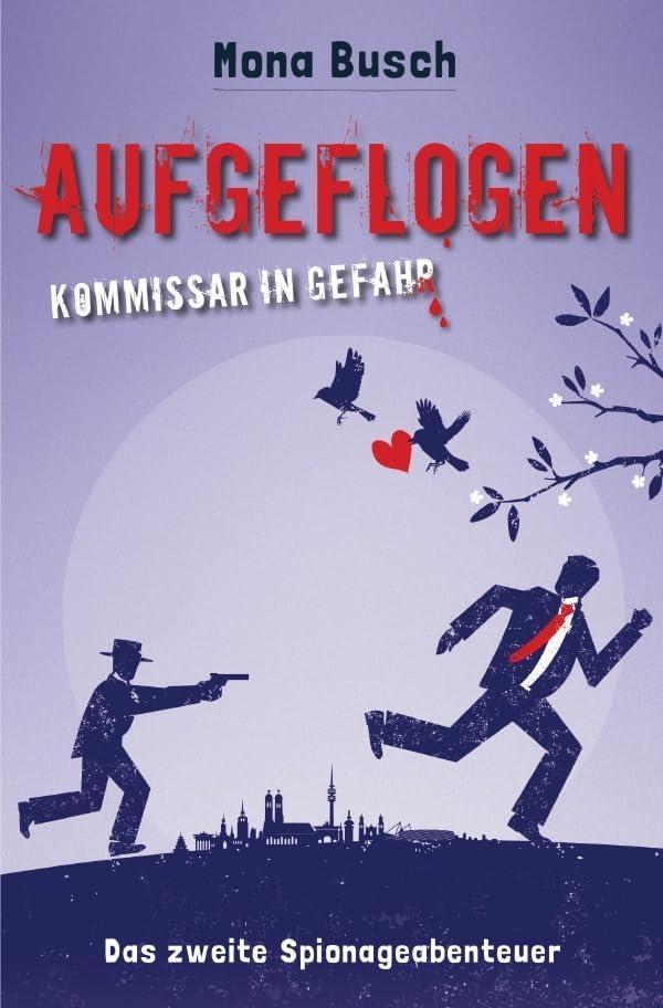 Aufgeflogen - Kommissar in Gefahr: Das zweite Spionageabenteuer Contemporary literature