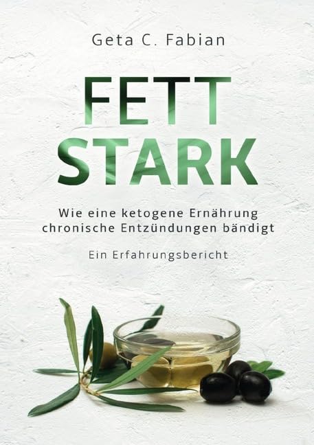 Fettstark: Wie die ketogene Ernährung chronische Entzündungen bändigt – ein Erfahrungsbericht book