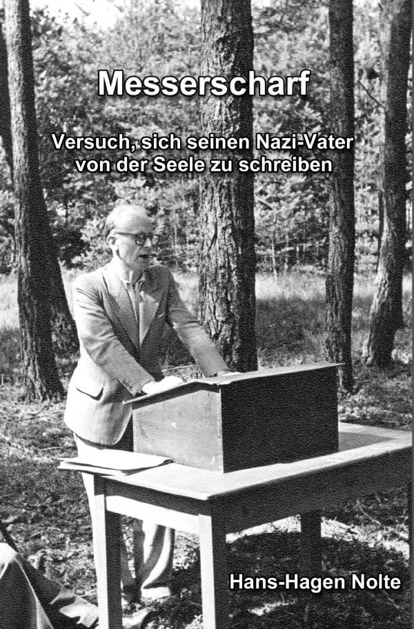 Messerscharf: Versuch, sich seinen Nazi-Vater von der Seele zu schreiben German history