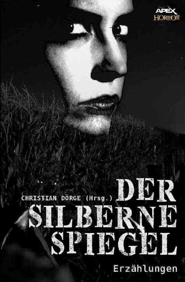 DER SILBERNE SPIEGEL: Internationale Horror-Storys, hrsg. von Christian Dörge Horror & Mystery