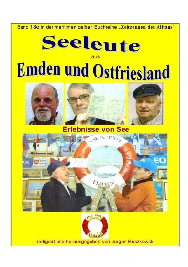 maritime gelbe Reihe bei Jürgen Ruszkowski / Seeleute aus Emden und Ostfriesland - Erlebnisse von See: Band 18e in der maritimen gelben Buchreihe bei Jürgen Ruszkowski Business, Finance & Career