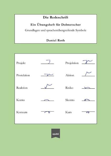 Die Redeschrift; Ein Übungsheft für Dolmetscher: Grundlagen und sprachenübergreifende Symbole Foreign Languages ​​& Dictionaries