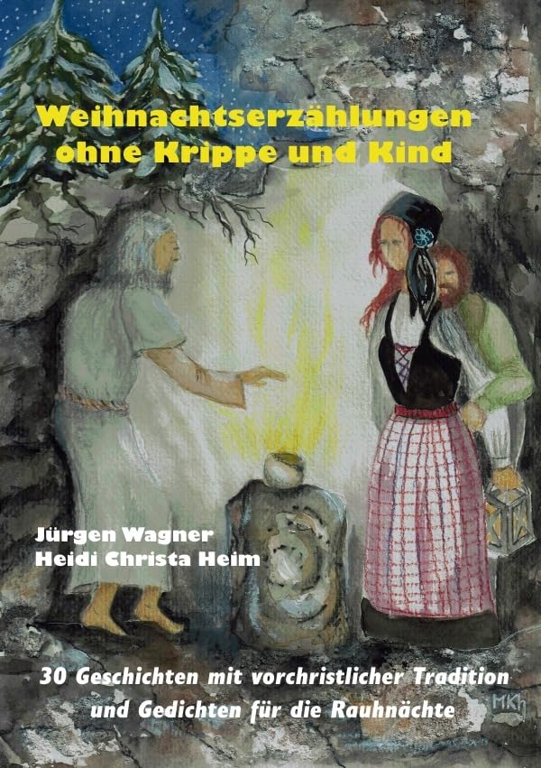 Weihnachtserzählungen ohne Krippe und Kind: 30 Geschichten mit vorchristlicher Tradition und Gedichten für die Rauhnächte Fairy Tales & Legends
