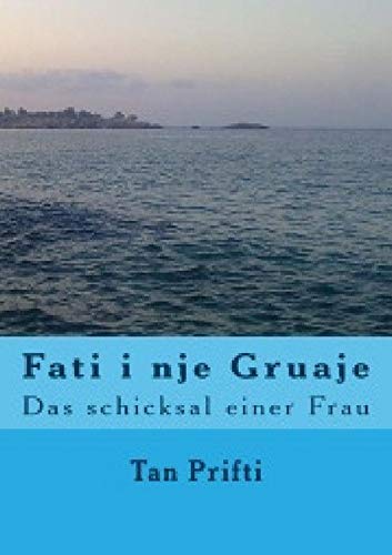 Fati i nje Gruaje: Das Schicksal einer Frau Politics & History