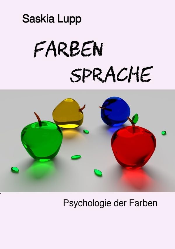 Channeling von Saskia Lupp / Farben Sprache: Psychologie der Farben Film, Art & Culture