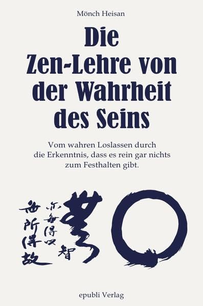 Die Wahrheit des Seins - Neuauflage 2018 mit Ergänzungen: Vom wahren Loslassen durch die Erkenntnis, dass es rein gar nichts zum Festhalten gibt. Lifestyle