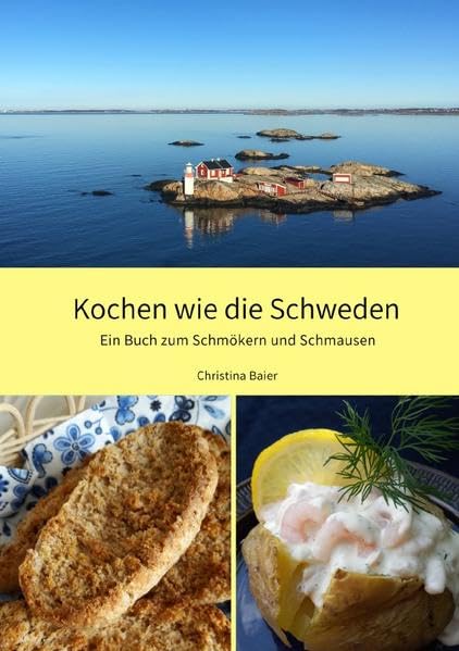 Kochen wie die Schweden: Ein Buch zum Schmökern und Schmausen Leisure, Home & Garden