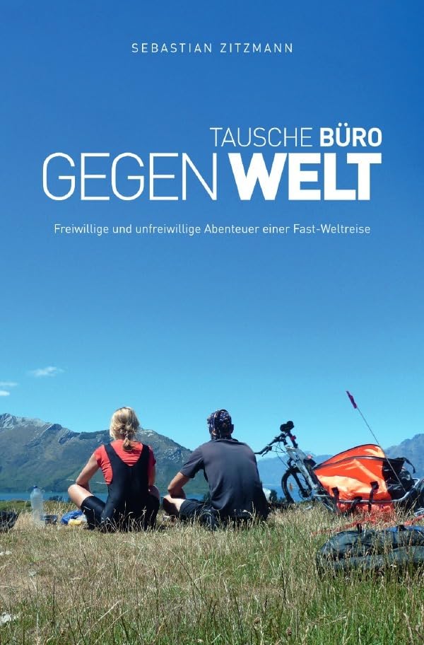 Tausche Büro gegen Welt: Freiwillige und unfreiwillige Abenteuer einer Fast-Weltreise Leisure, Home & Garden