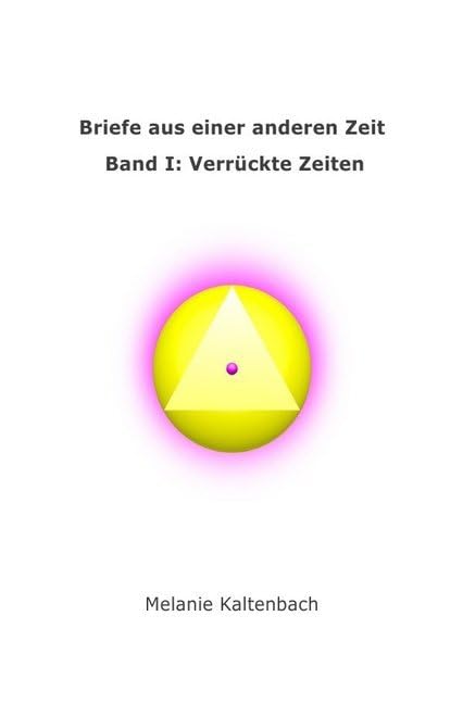 Briefe aus einer anderen Zeit: Band I: Verrückte Zeiten Self-help