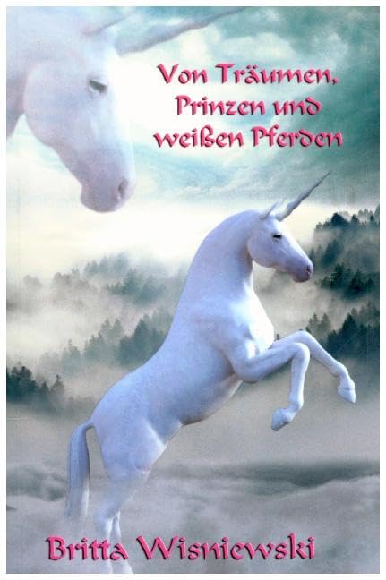 Von Träumen, Prinzen und weißen Pferden Essays & Short Stories