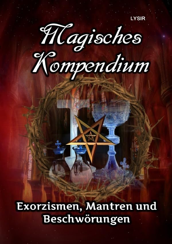 MAGISCHES KOMPENDIUM / Magisches Kompendium - Exorzismen, Mantren und Beschwörungen Religion & Esotericism