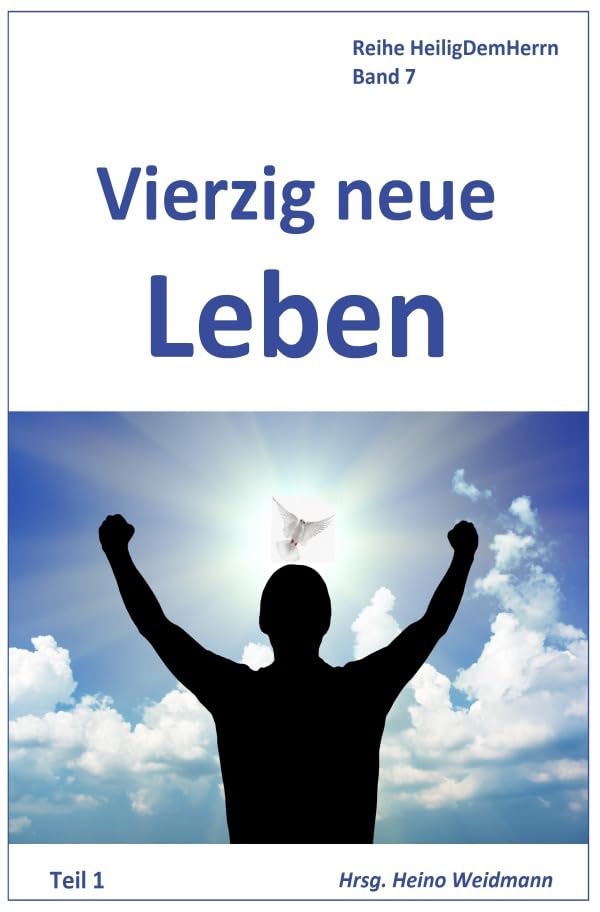 Product Image: Heilig Dem Herrn / Vierzig neue Leben Teil 1