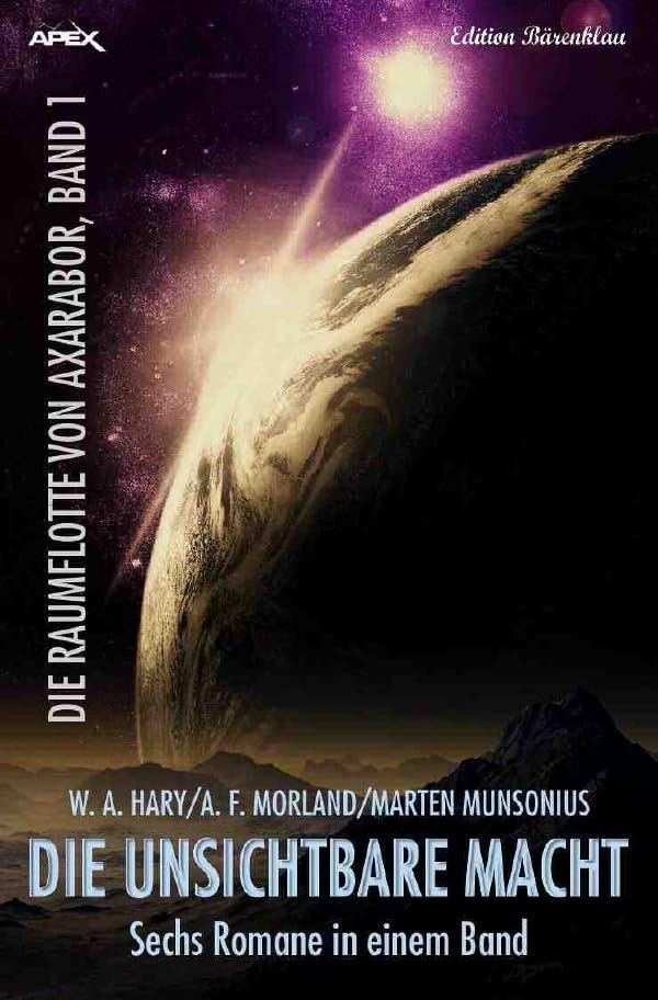 DIE UNSICHTBARE MACHT - DIE RAUMFLOTTE VON AXARABOR, BAND 1 book