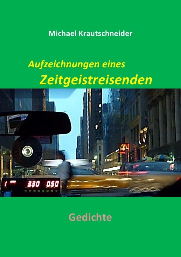 Aufzeichnungen eines Zeitgeistreisenden: Gedichte Poetry