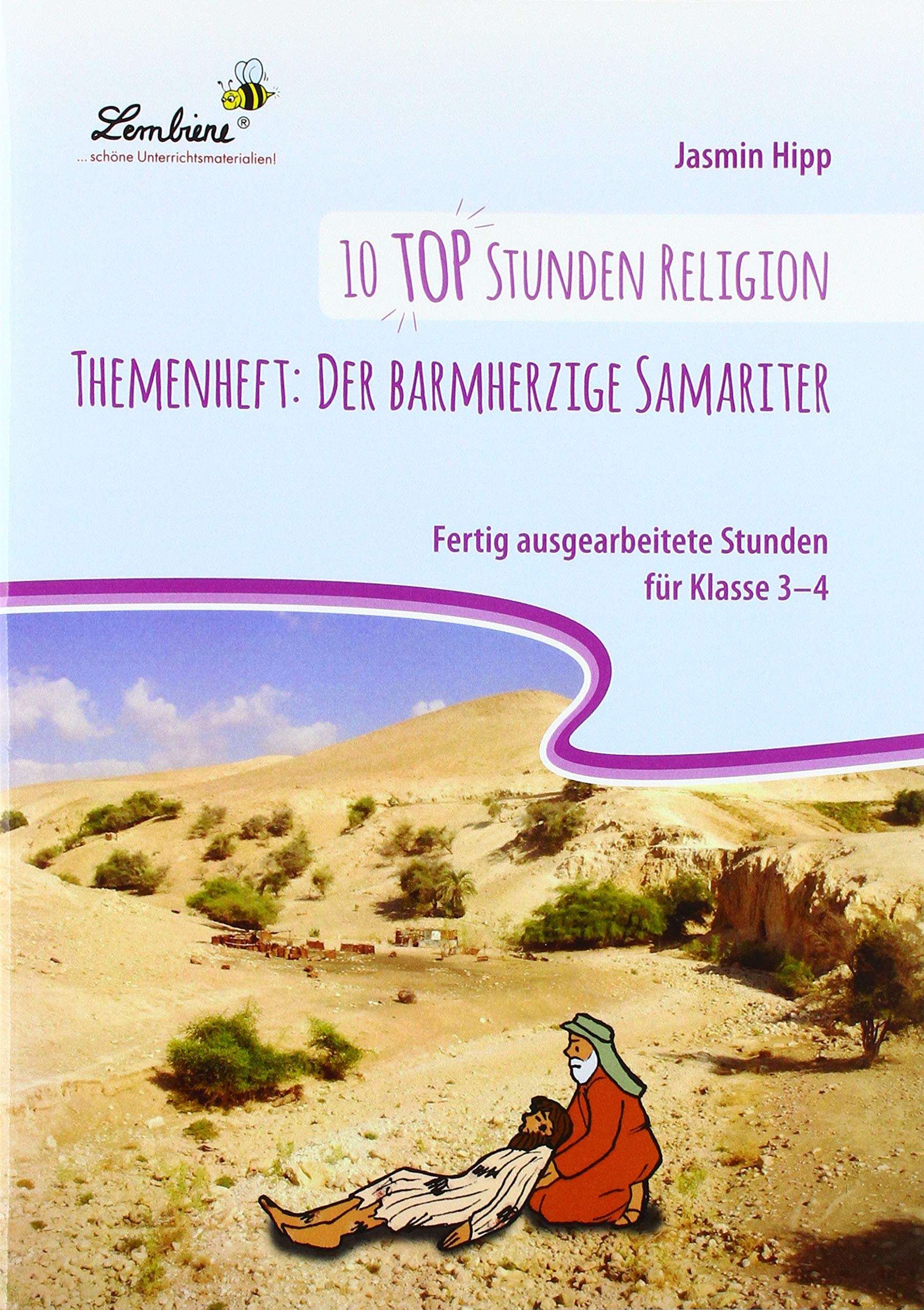 10 top Stunden Religion Themenheft: Der barmherzige Samariter (PR) Learning & Reference
