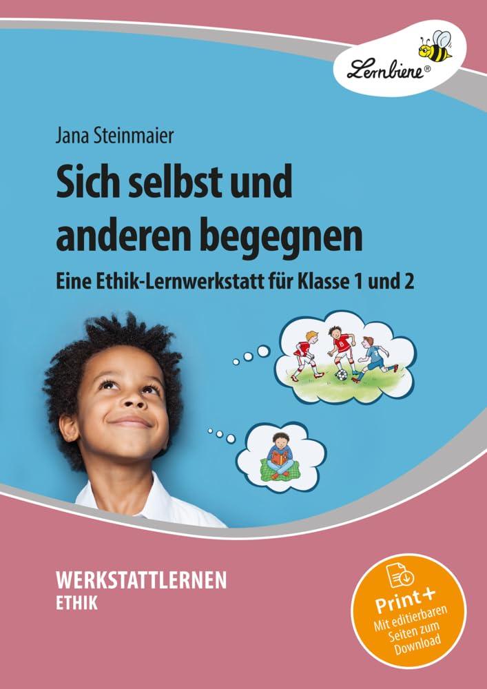 Sich selbst und anderen begegnen: Eine Ethik-Lernwerkstatt für Klasse 1 und 2 Learning & Reference