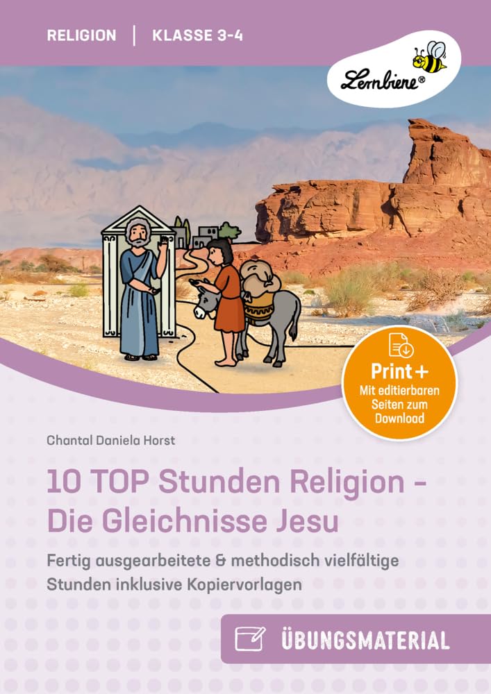 10 TOP Stunden Religion: Die Gleichnisse Jesu: Fertig ausgearbeitete & methodisch vielfältige Stunden inklusive Kopiervorlagen für Klasse 3-4 Professional & Reference Books