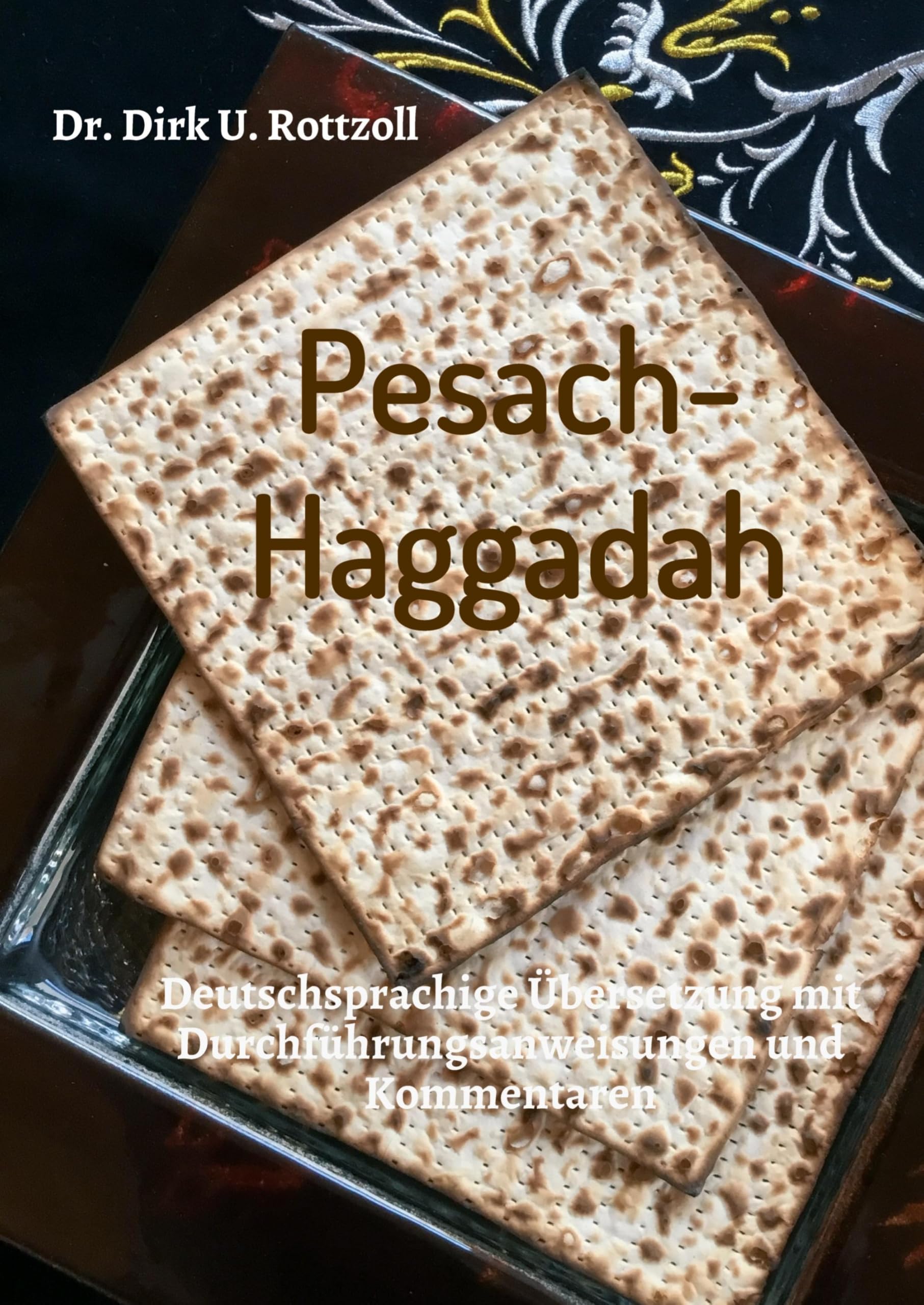 Pesach-Haggadah: Deutschsprachige Übersetzung mit Durchführungsanweisungen und Kommentaren Religion & Esotericism