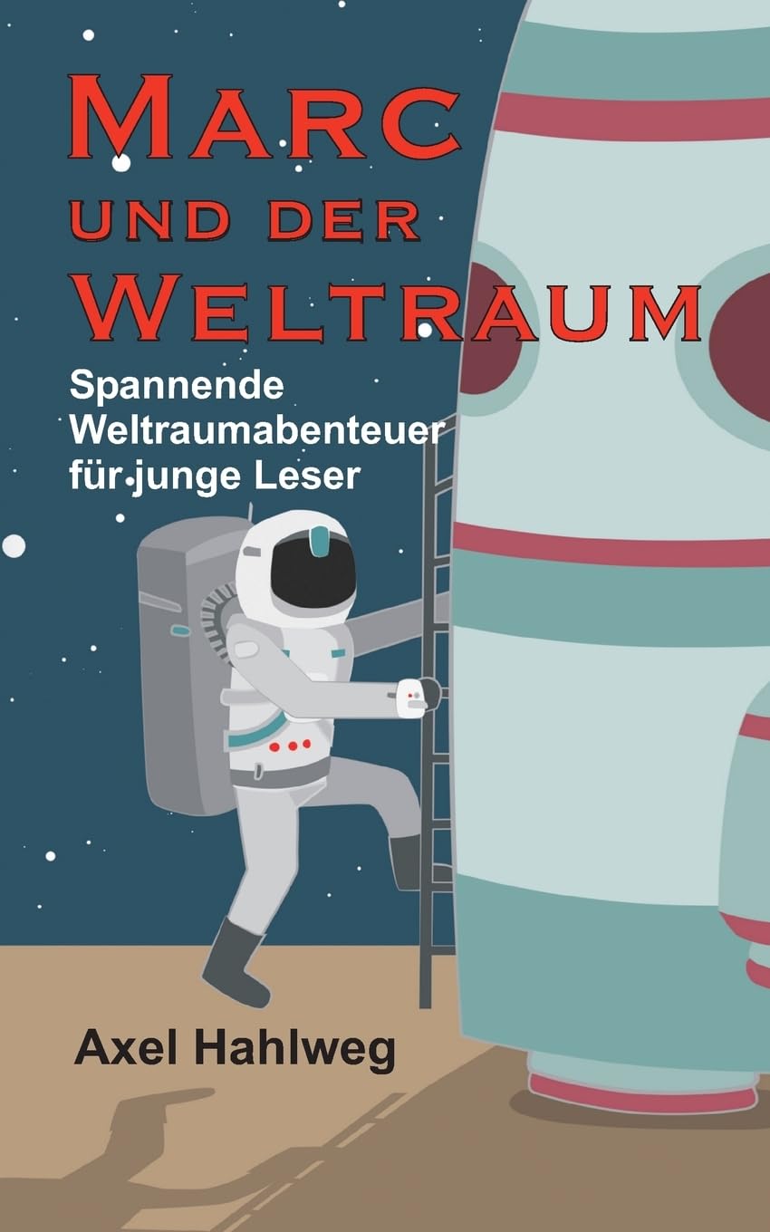 Marc und der Weltraum: Spannende Weltraumabenteuer für junge Leser Novels & Short Stories