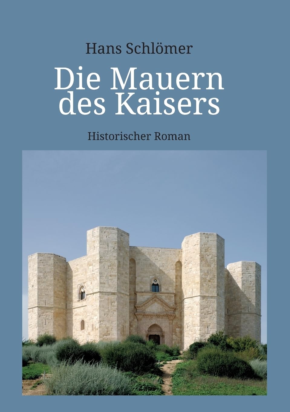 Die Mauern des Kaisers: Historischer Roman Contemporary literature