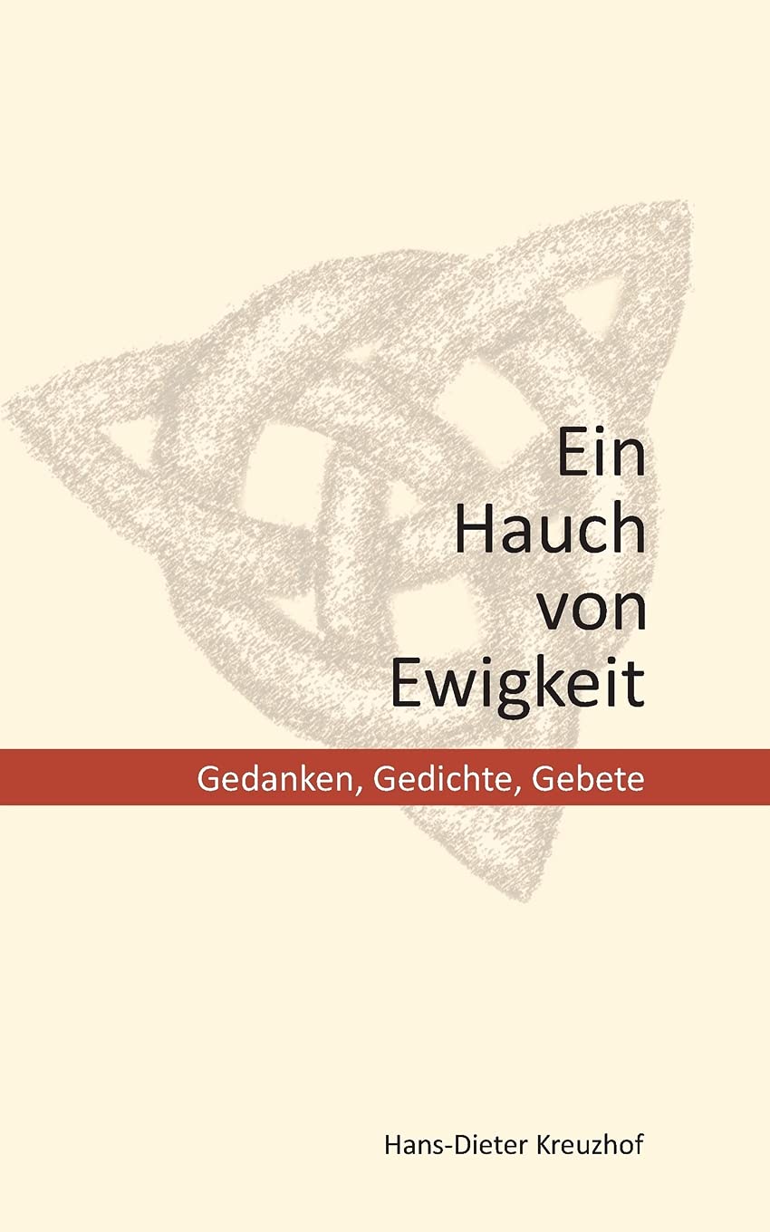 Ein Hauch von Ewigkeit: Gedanken, Gedichte, Gebete Poetry