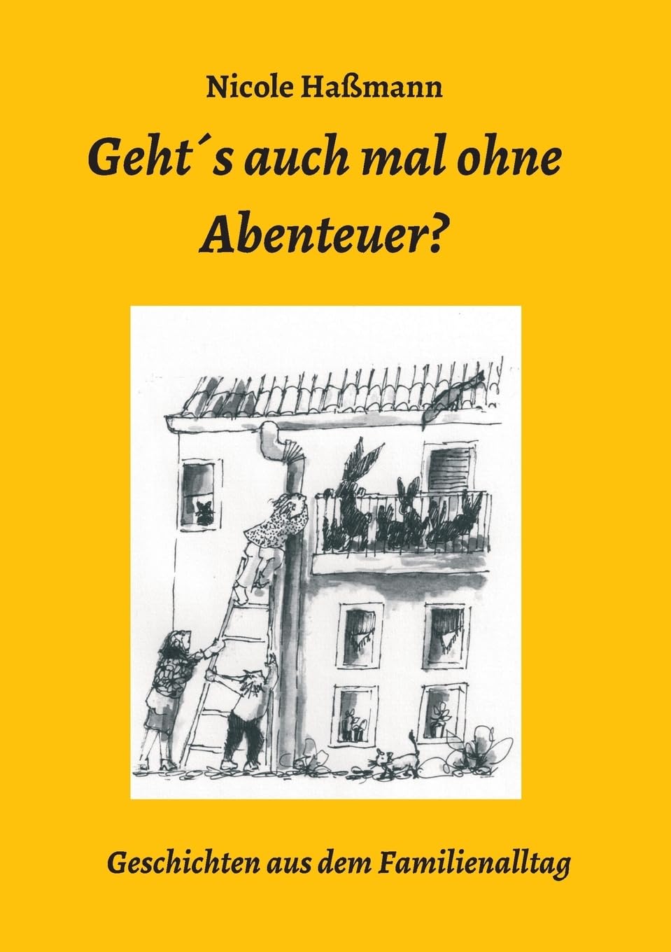 Geht¿s auch mal ohne Abenteuer? Novels & Short Stories