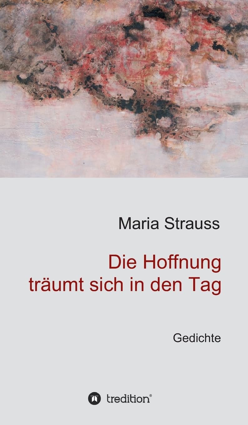 Die Hoffnung träumt sich in den Tag Poetry