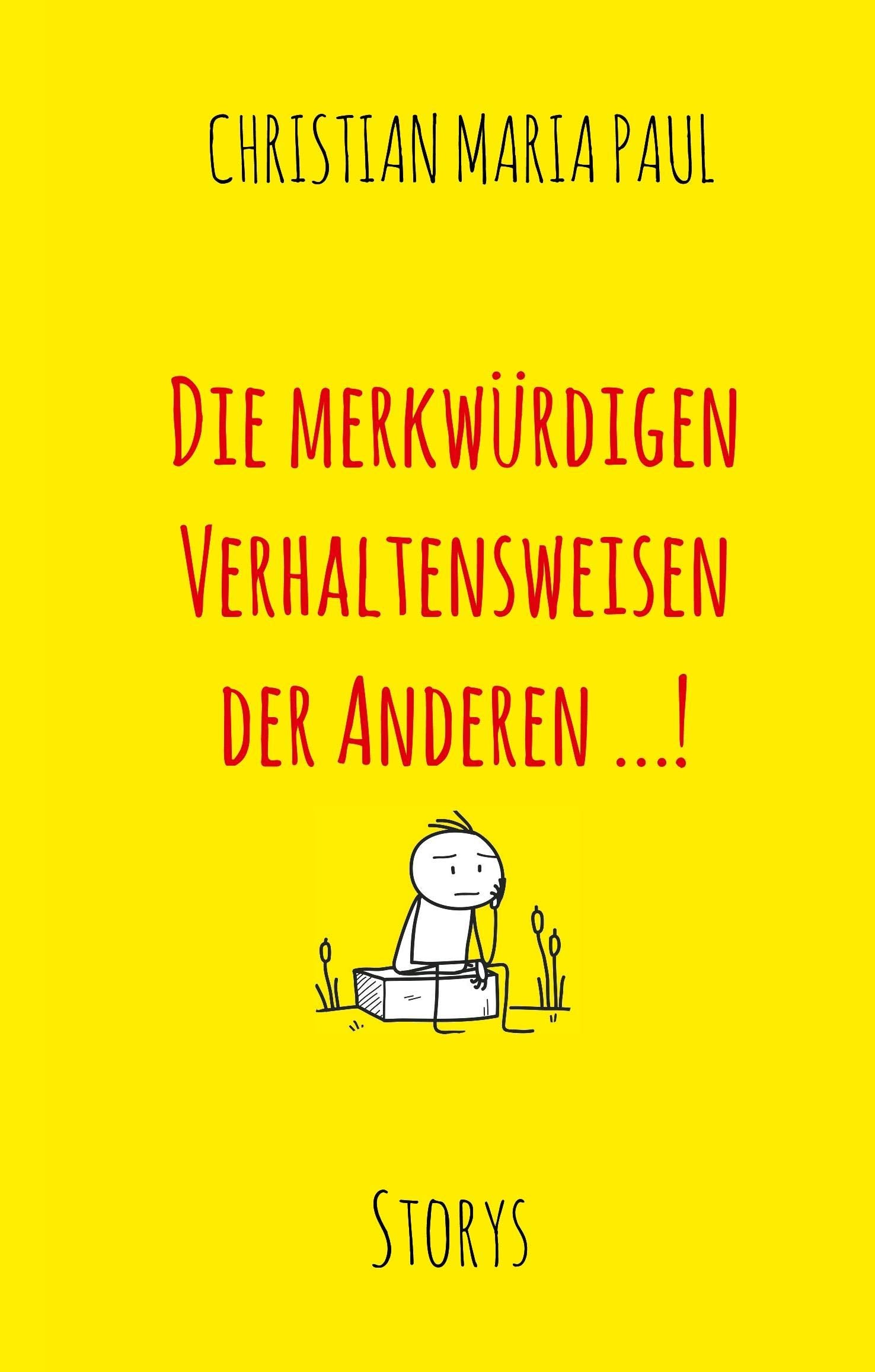 Die merkwürdigen Verhaltensweisen der Anderen...!: Storys Contemporary literature